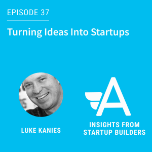 Turning Ideas Into Startups with Luke Kanies