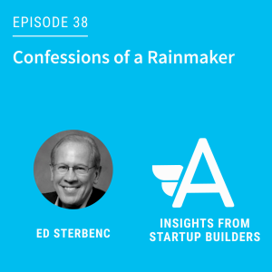 Confessions of a Rainmaker with Ed Sterbenc