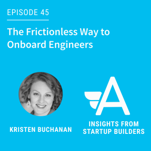 The Frictionless Way to Onboard Engineers with Kristen Buchanan