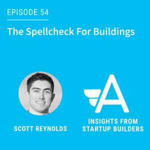 The Spellcheck For Buildings with Scott Reynolds