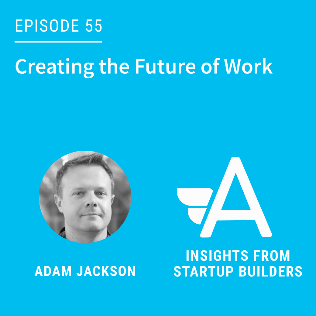 Braintrust: Creating the Future of Work with Adam Jackson