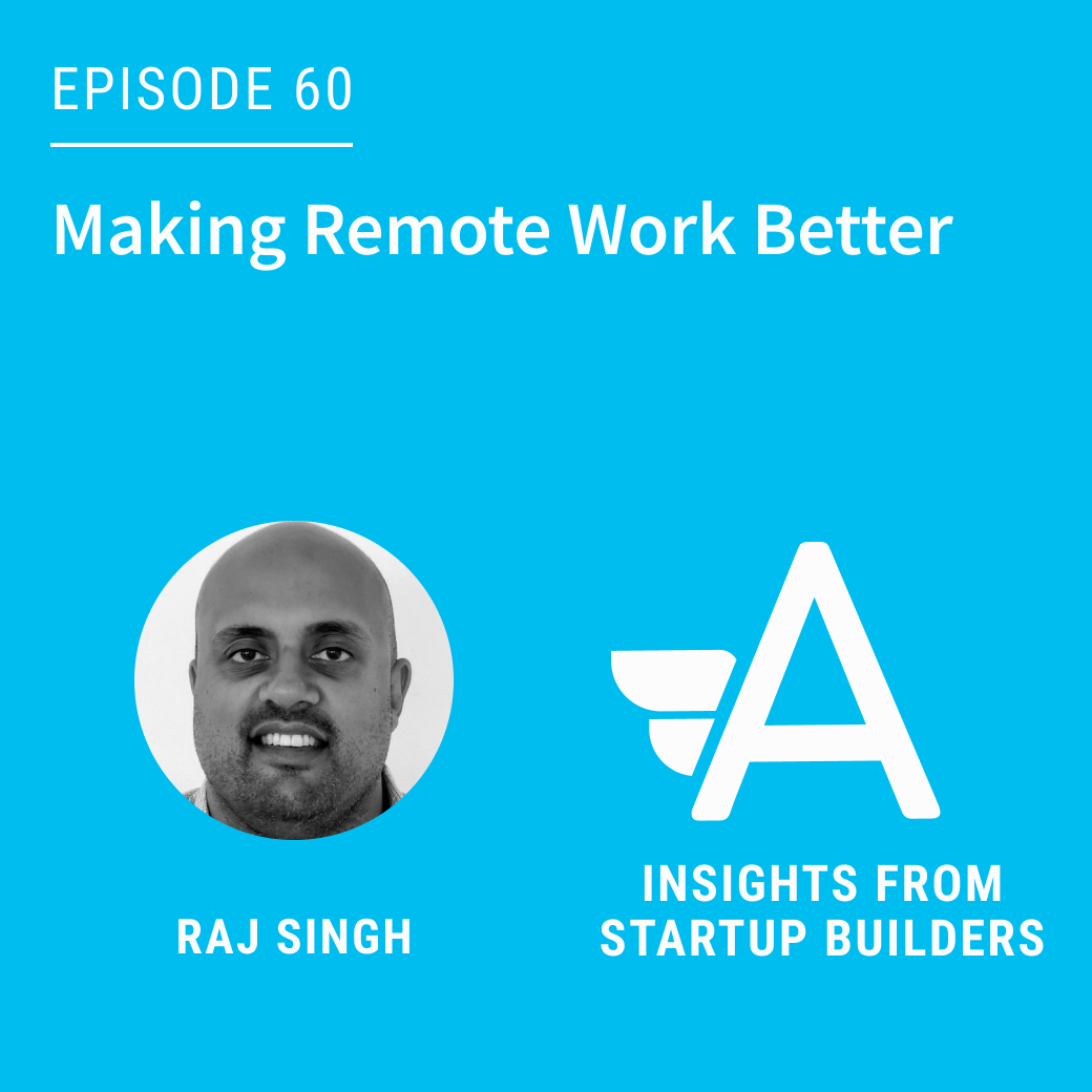 Pulse: Making Remote Work Better with Raj Singh