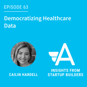 Democratizing Healthcare Data with Cailin Hardell from Segmed