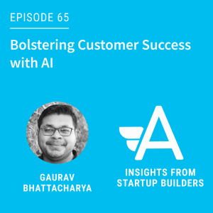 Bolstering Customer Success with AI with Gaurav Bhattacharya from Involve.ai