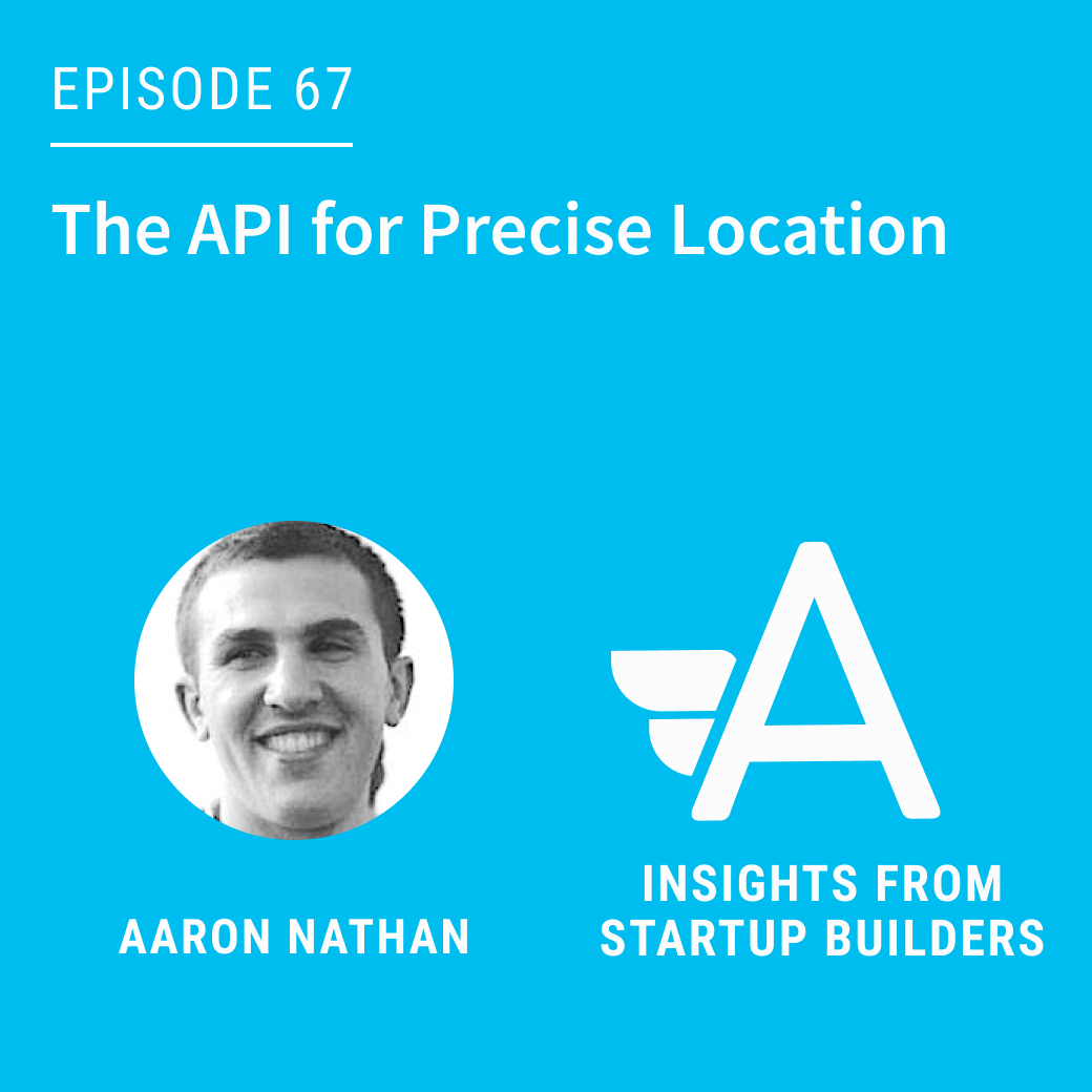 Point One Navigation: The API for Precise Location with Aaron Nathan