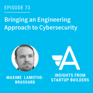 Bringing an Engineering Approach to Cybersecurity with Maxime Lamothe-Brassard from LimaCharlie
