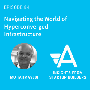 Navigating the World of Hyperconverged Infrastructure with Mo Tahmasebi