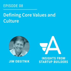 Defining Core Values and Culture with Jim Obsitnik
