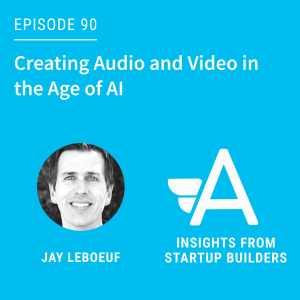 Creating Audio and Video in the Age of AI with Jay LeBoeuf from Descript