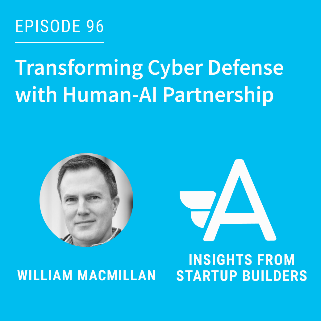 Transforming Cyber Defense with Human-AI Partnership with William MacMillan of Andesite