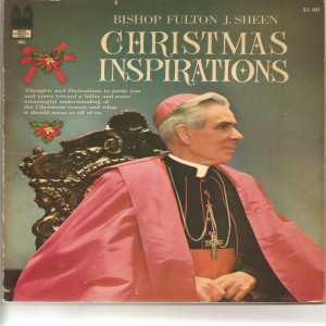 Bishop Fulton J. Sheen - Christmas Inspirations - Why We Are Lovable.  (Talk #4)