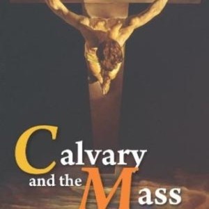 Archbishop Fulton J. Sheen’s book Calvary and the Mass explained by Al Smith