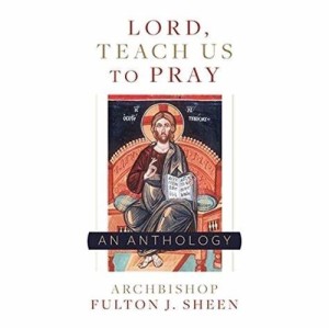 Lord Teach us to Pray - Interview with Jon Leonetti on Iowa Catholic Radio - March 12, 2020