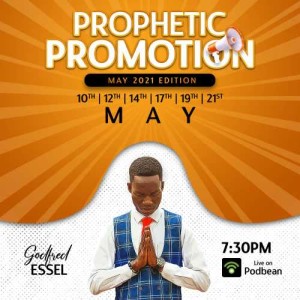 Prophetic Promotion (May Edition) Day 2- Protecting our Prophetic Destinies by Godfred Essel 