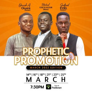 Prophetic Promotion (March Edition) Day 3 with Derrick Asamoah Okyere