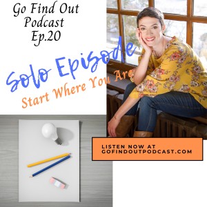 Ep.20: Start Where You Are (Solo Show)