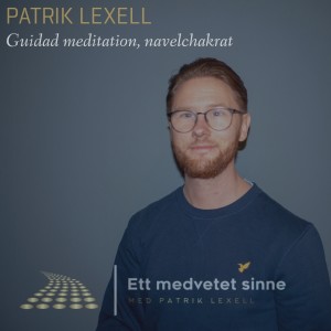 55. Patrik Lexell - Guidad meditation, navelchakrat