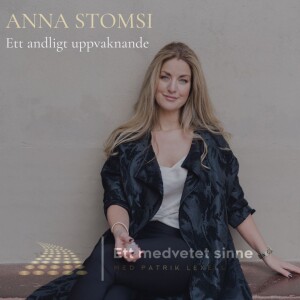 93. Anna Stomsi - Ett andligt uppvaknande, del 1