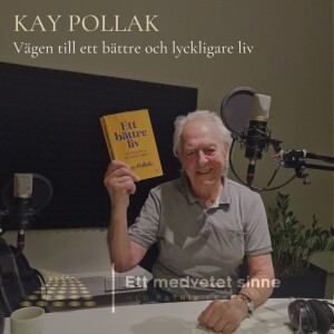98. Kay Pollak - Vägen till ett bättre och lyckligare liv, del 2