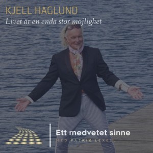 12. Kjell Haglund - Livet är en enda stor möjlighet