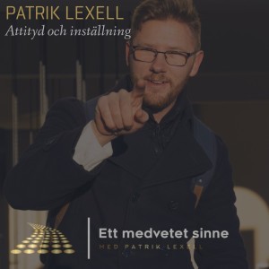 44. Patrik Lexell - Attityd och inställning