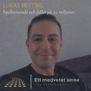 32. Lukas Betting - Spelberoende och fallet på 20 miljoner