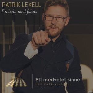 37. Patrik Lexell - En låda med fokus