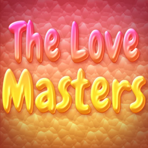 Episode 688: The Love Masters- You Know It's Fake, Right?