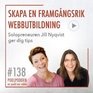 #138 • Skapa en framgångsrik webbutbildning • Med solopreneuren Jill Nyqvist
