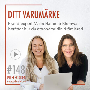 #148 Skapa ditt personliga varumärke • Brand-expert Malin Hammar Blomwall berättar hur du gör