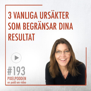 #193 • 3 vanliga ursäkter som hindrar dig att lyckas