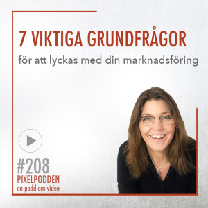 #208 • 7 viktiga frågor för att lyckas med din marknadföring