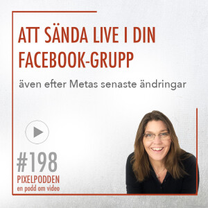 #198 • Hur du sänder LIVE i en Facebookgrupp även efter Metas förändringar