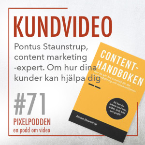 71 • Kundvideo med Contentexperten Pontus Staunstrup