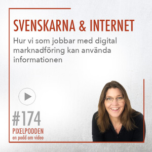 #174 • Facit på hur vi svenskar använder internet