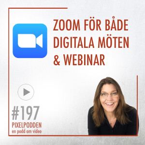 #197 • Använd Zoom för både digitala möten & webinar