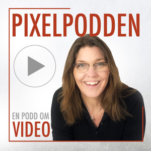 1• Välkommen till Pixelpodden - en podd om video 