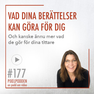 #177 • Berätta berättelser för dina tittare!