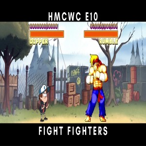 HMCWC E10: Fight Fighters