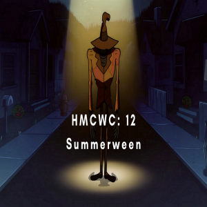 HMCWC E12: Summerween