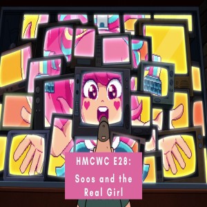 HMCWC E28: Gravity Falls- Soos and the Real Girl