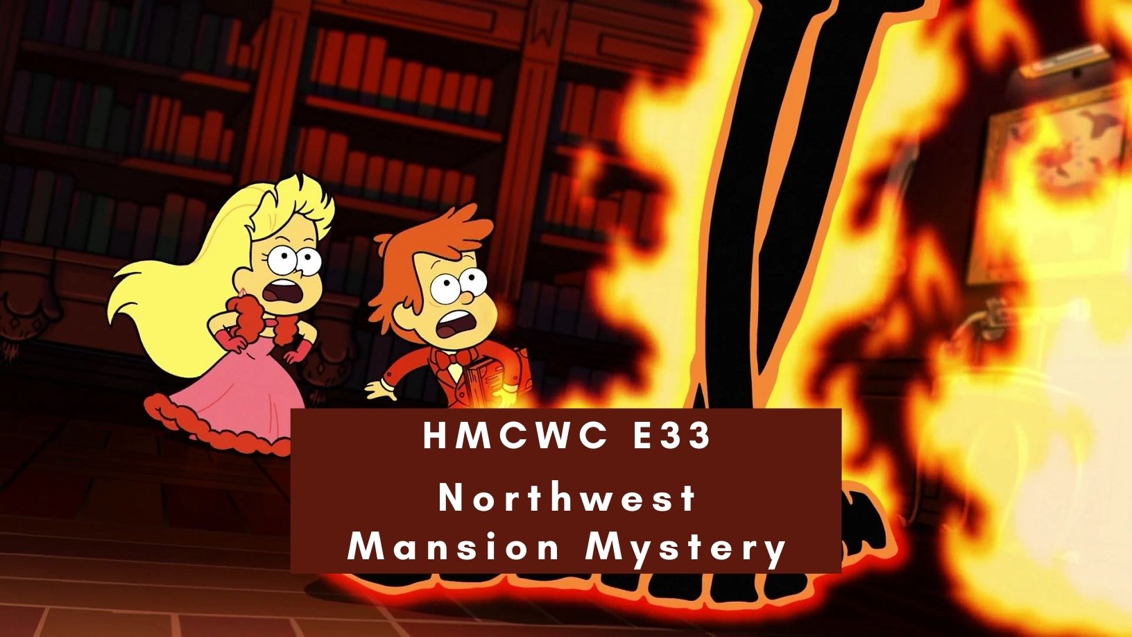 HMCWC E33: Gravity Falls- Northwest Mansion Mystery