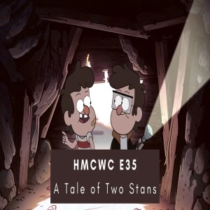 HMCWC E35: Gravity Falls- A Tale of Two Stans