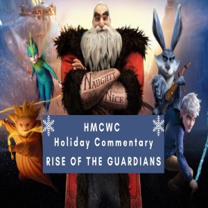 HMCWC Rise of the Guardians Commentary