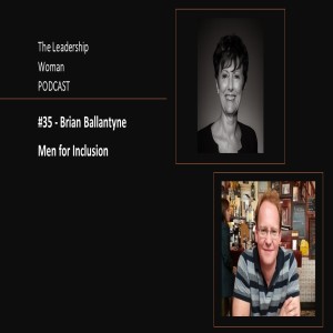#35 - Brian Ballantyne - How ‘Men for Inclusion‘ came about