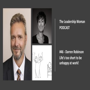 #46 -DARREN ROBINSON - Life‘s too short to be unhappy at work!