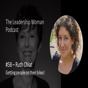 #58 - Ruth Chiat - Getting people on their bikes!