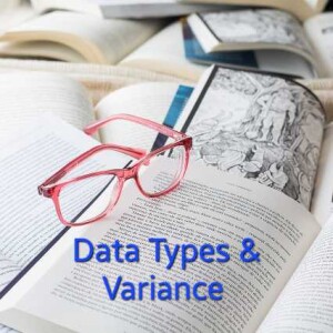 Descriptive Analysis: Data types & Variance