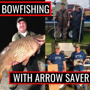 Ep 37: Bowfishing with Arrow Saver