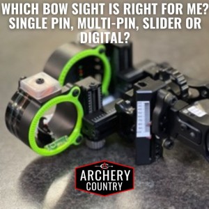 Ep 40: Which Bow Sight is Right for Me? Single Pin, Multi-Pin, Slider or Digital